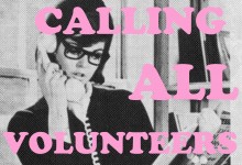 CALLING ALL VOLUNTEERS !